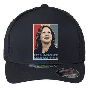 Madam President 2024 ItS About Madam Time Gift Flexfit Unipanel Trucker Cap