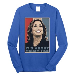 Madam President 2024 ItS About Madam Time Gift Long Sleeve Shirt