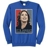 Madam President 2024 ItS About Madam Time Gift Sweatshirt