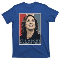 Madam President 2024 ItS About Madam Time Gift T-Shirt