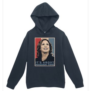 Madam President 2024 ItS About Madam Time Gift Urban Pullover Hoodie