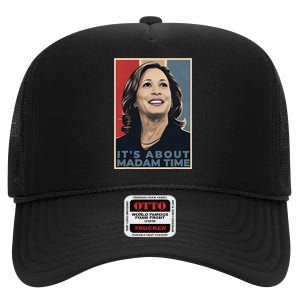 Madam President 2024 ItS About Madam Time High Crown Mesh Back Trucker Hat