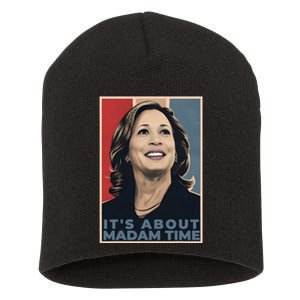 Madam President 2024 ItS About Madam Time Short Acrylic Beanie