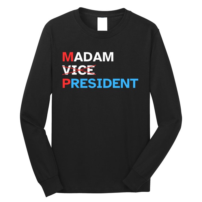 Madam President 2024 Kamala Harris Long Sleeve Shirt