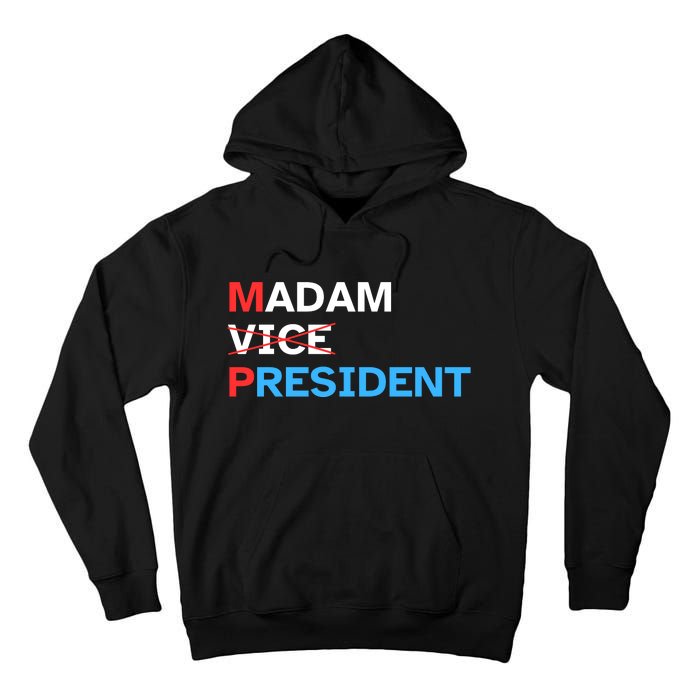 Madam President 2024 Kamala Harris Tall Hoodie