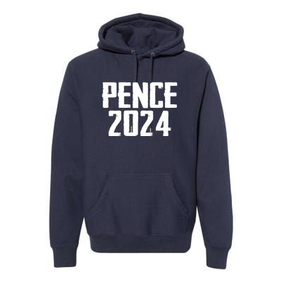 Mike Pence 2024 For President Mike Pence 2024 Premium Hoodie