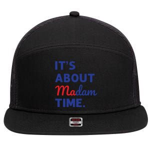 Madam President 2024 Its About Madam Time 7 Panel Mesh Trucker Snapback Hat