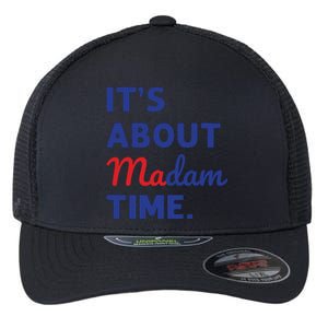 Madam President 2024 Its About Madam Time Flexfit Unipanel Trucker Cap