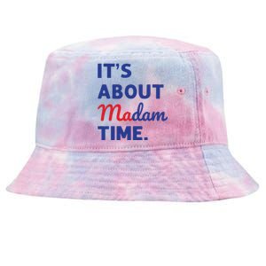 Madam President 2024 Its About Madam Time Tie-Dyed Bucket Hat