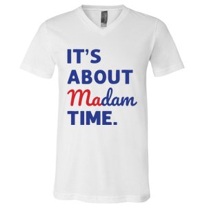 Madam President 2024 Its About Madam Time V-Neck T-Shirt