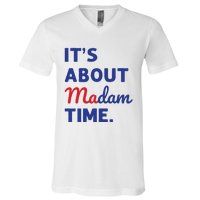 Madam President 2024 Its About Madam Time V-Neck T-Shirt