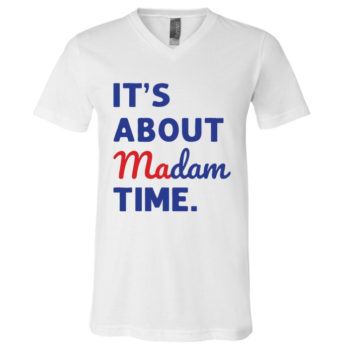 Madam President 2024 Its About Madam Time V-Neck T-Shirt