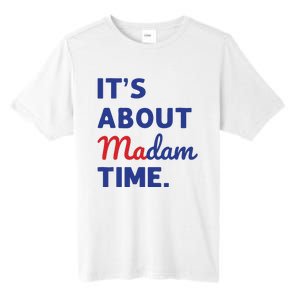 Madam President 2024 Its About Madam Time Tall Fusion ChromaSoft Performance T-Shirt