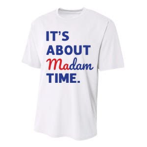 Madam President 2024 Its About Madam Time Performance Sprint T-Shirt