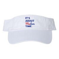 Madam President 2024 Its About Madam Time Valucap Bio-Washed Visor