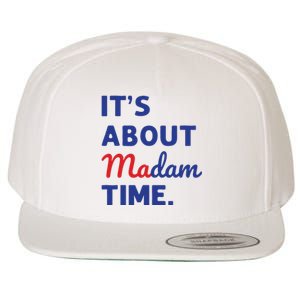 Madam President 2024 Its About Madam Time Wool Snapback Cap