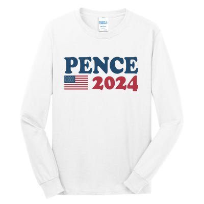 Mike Pence 2024 For President Mike Pence 2024 Tall Long Sleeve T-Shirt