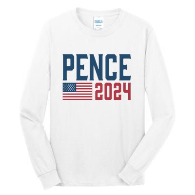 Mike Pence 2024 For President Mike Pence 2024 Tall Long Sleeve T-Shirt