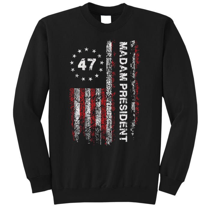 Madam President 47 2024 Us Flag Vintage Harris 2024 Tall Sweatshirt