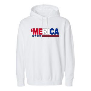 Merica Patriotic 4th Of July Garment-Dyed Fleece Hoodie