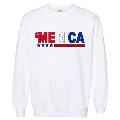Merica Patriotic 4th Of July Garment-Dyed Sweatshirt