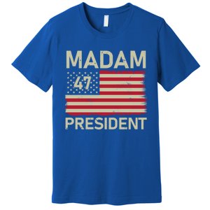 Madam President 47 Us Flag Kamala Harris 2024 Great Gift Premium T-Shirt