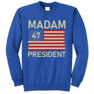 Madam President 47 Us Flag Kamala Harris 2024 Great Gift Tall Sweatshirt