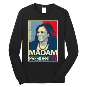 Madam President 47th President Vote Kamala Harris 2024 Long Sleeve Shirt