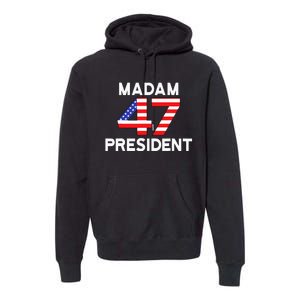 Madam President 47 Premium Hoodie