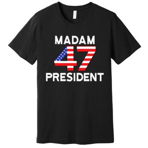 Madam President 47 Premium T-Shirt