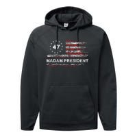 Madam President 47 2024 Us Flag Vintage Performance Fleece Hoodie