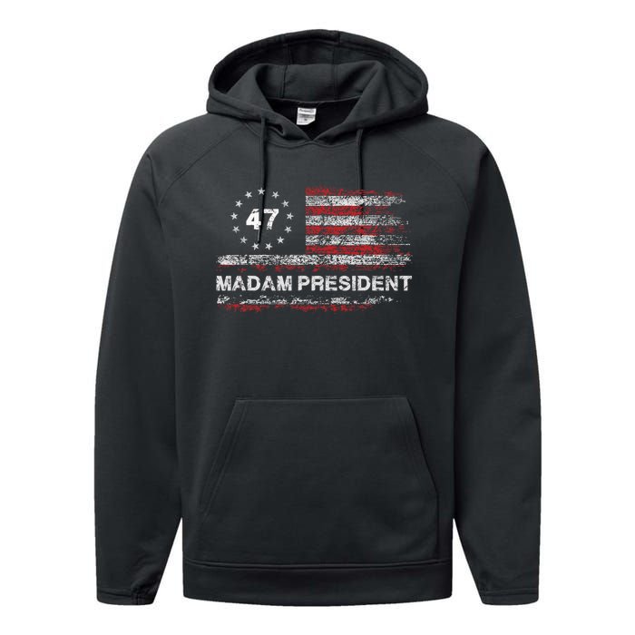 Madam President 47 2024 Us Flag Vintage Performance Fleece Hoodie