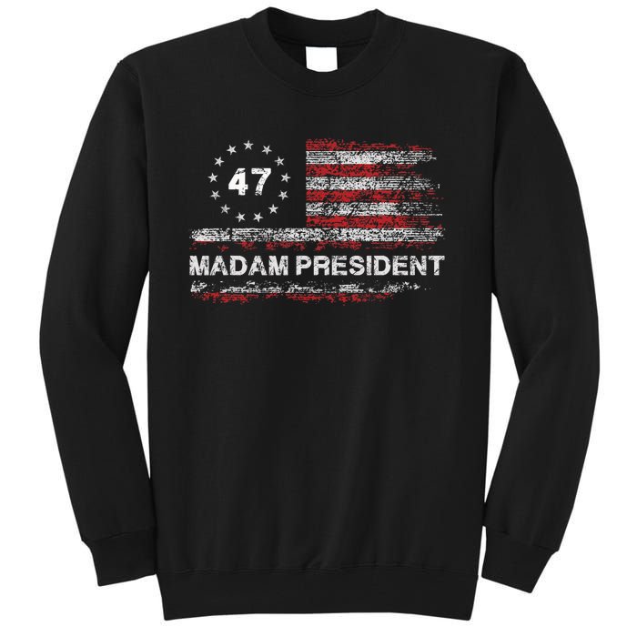 Madam President 47 2024 Us Flag Vintage Tall Sweatshirt