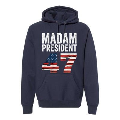 Madam President 47 Premium Hoodie