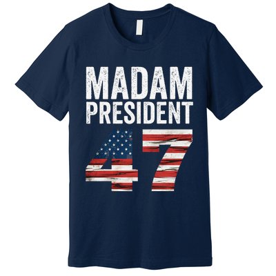 Madam President 47 Premium T-Shirt