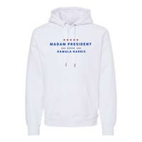 Madam President 47th President Vote Kamala Harris 2024 Premium Hoodie