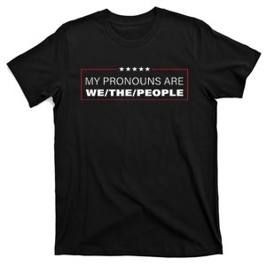 My Pronouns Are We The People T-Shirt