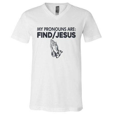 My Pronouns Are Find Jesus Christian V-Neck T-Shirt