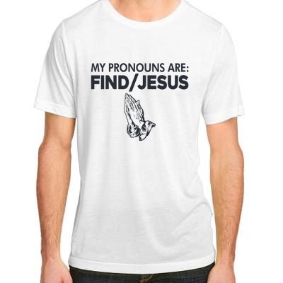 My Pronouns Are Find Jesus Christian Adult ChromaSoft Performance T-Shirt