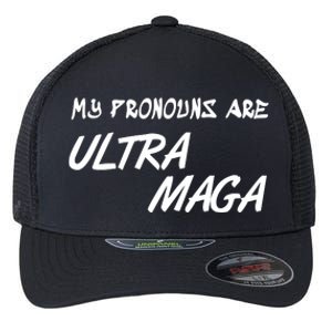 My Pronouns Are Ultra Maga Flexfit Unipanel Trucker Cap