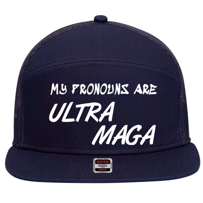 My Pronouns Are Ultra Maga 7 Panel Mesh Trucker Snapback Hat