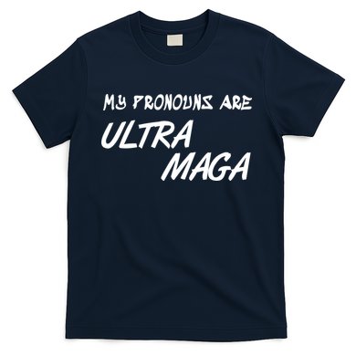 My Pronouns Are Ultra Maga T-Shirt