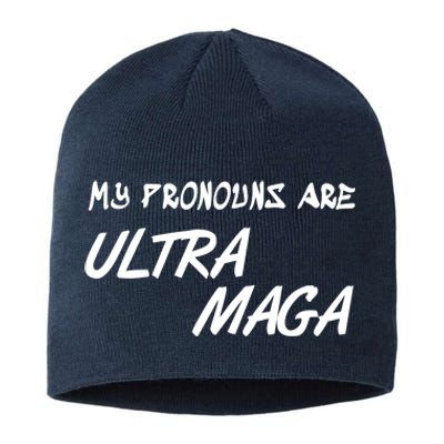 My Pronouns Are Ultra Maga Sustainable Beanie