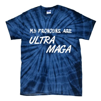 My Pronouns Are Ultra Maga Tie-Dye T-Shirt
