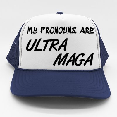 My Pronouns Are Ultra Maga Trucker Hat