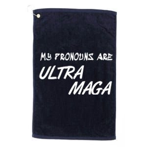 My Pronouns Are Ultra Maga Platinum Collection Golf Towel