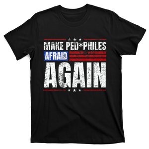 Make Pedophiles Afraid Again Funny Political Election T-Shirt