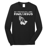 My Pronouns Are Find Jesus Retro Apparel Long Sleeve Shirt