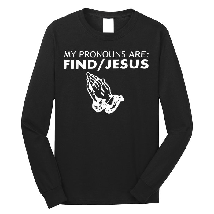 My Pronouns Are Find Jesus Retro Apparel Long Sleeve Shirt