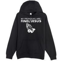 My Pronouns Are Find Jesus Retro Apparel Premium Pullover Hoodie